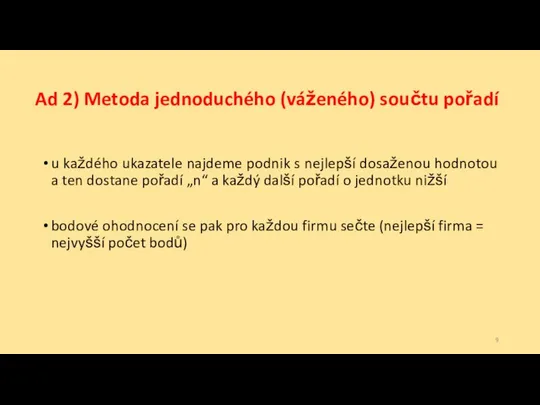 Ad 2) Metoda jednoduchého (váženého) součtu pořadí u každého ukazatele najdeme