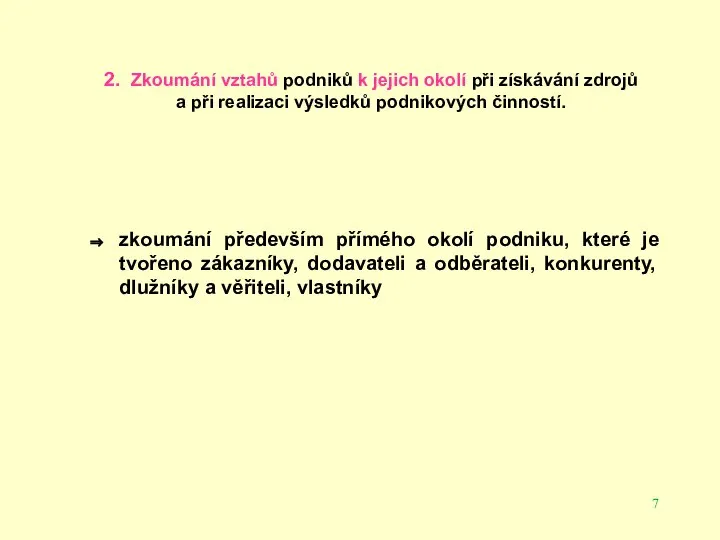 2. Zkoumání vztahů podniků k jejich okolí při získávání zdrojů a