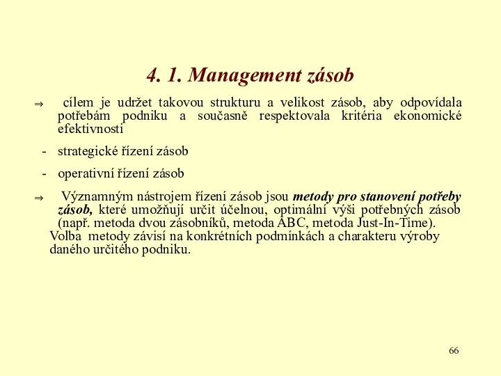 4. 1. Management zásob cílem je udržet takovou strukturu a velikost