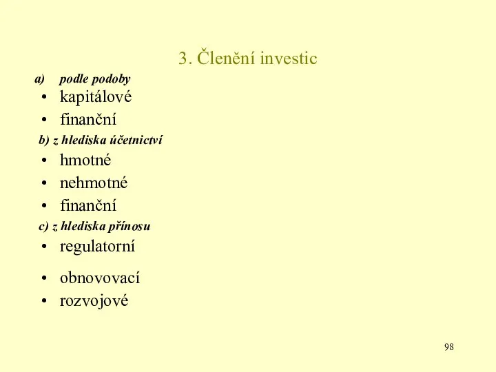 3. Členění investic podle podoby kapitálové finanční b) z hlediska účetnictví