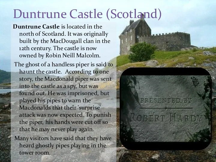 Duntrune Castle (Scotland) Duntrune Castle is located in the north of