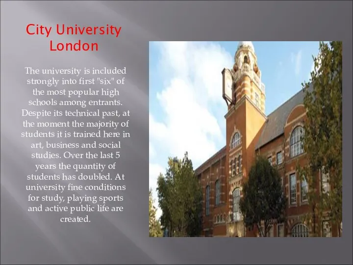 City University London The university is included strongly into first "six"