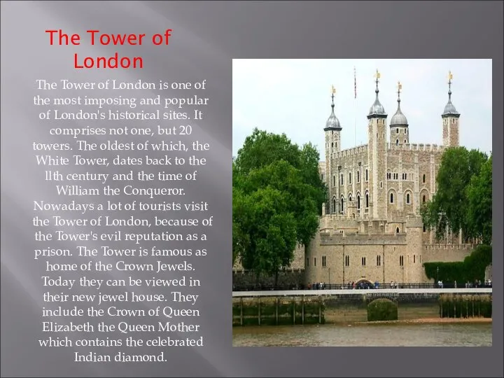 The Tower of London The Tower of London is one of