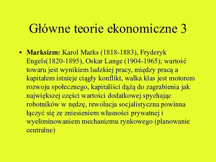 Główne teorie ekonomiczne 3 Marksizm: Karol Marks (1818-1883), Fryderyk Engels(1820-1895), Oskar