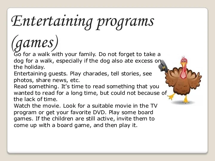 Entertaining programs (games) Go for a walk with your family. Do