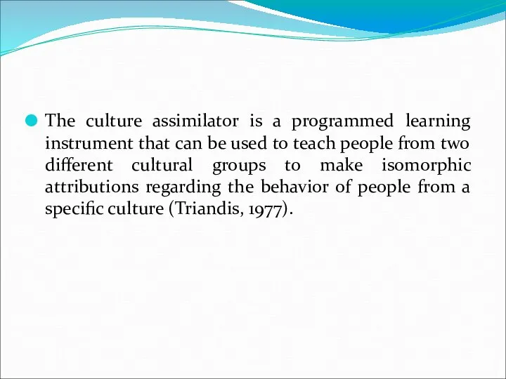 The culture assimilator is a programmed learning instrument that can be