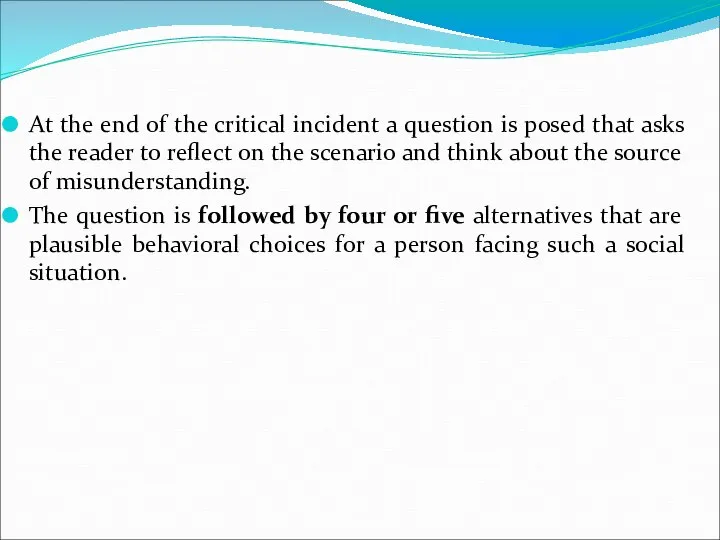 At the end of the critical incident a question is posed