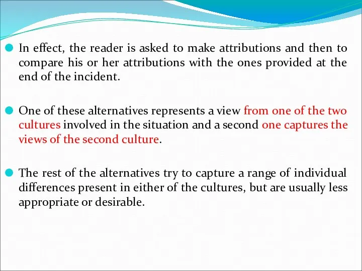 In effect, the reader is asked to make attributions and then