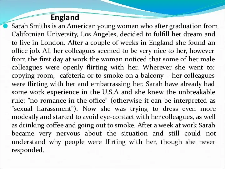 England Sarah Smiths is an American young woman who after graduation