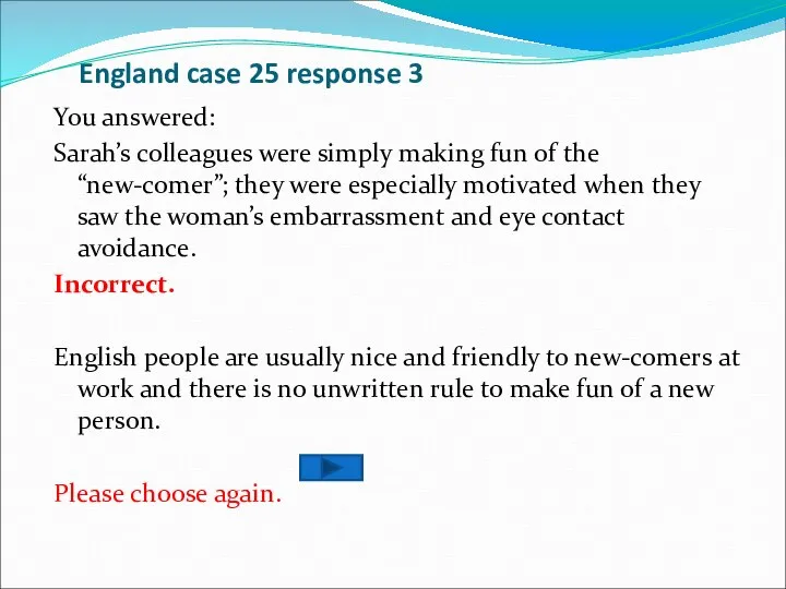 England case 25 response 3 You answered: Sarah’s colleagues were simply