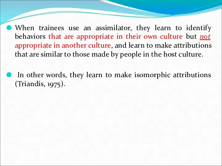 When trainees use an assimilator, they learn to identify behaviors that