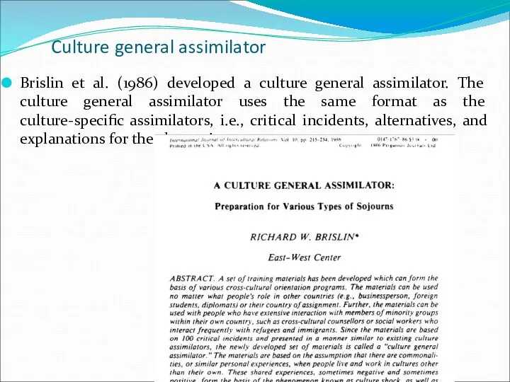 Culture general assimilator Brislin et al. (1986) developed a culture general