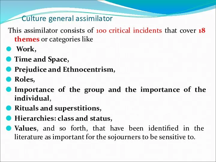 Culture general assimilator This assimilator consists of 100 critical incidents that