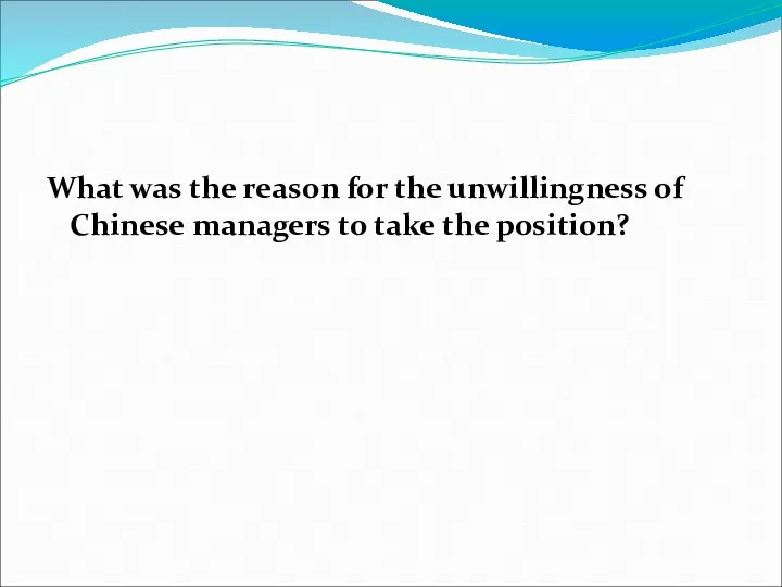 What was the reason for the unwillingness of Chinese managers to take the position?