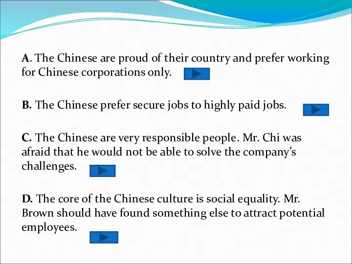 A. The Chinese are proud of their country and prefer working