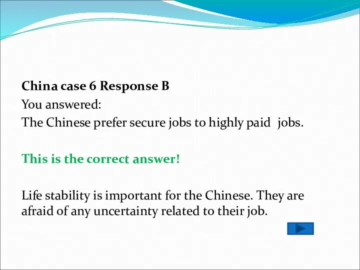 China case 6 Response B You answered: The Chinese prefer secure