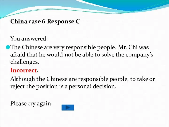 China case 6 Response C You answered: The Chinese are very