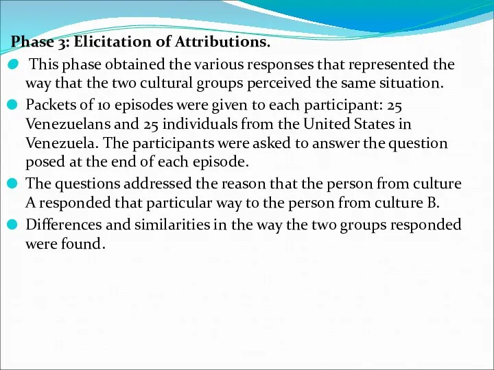 Phase 3: Elicitation of Attributions. This phase obtained the various responses