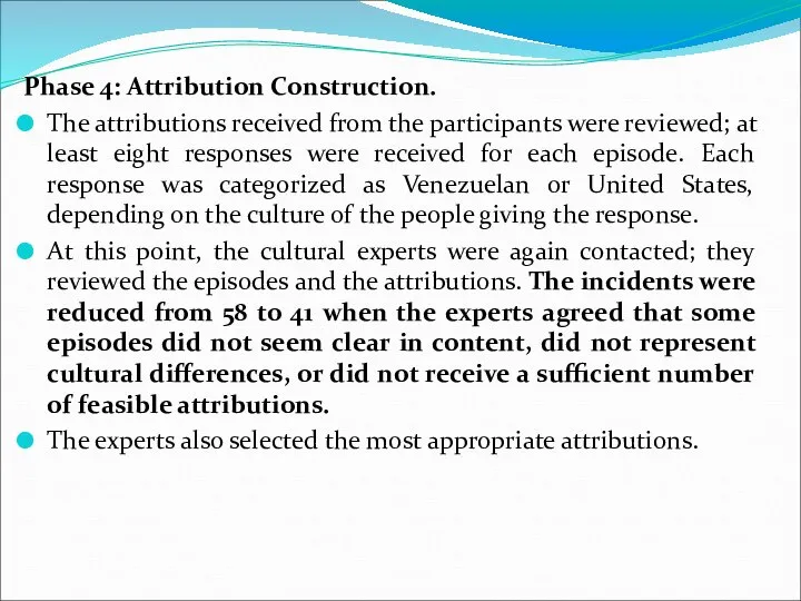 Phase 4: Attribution Construction. The attributions received from the participants were