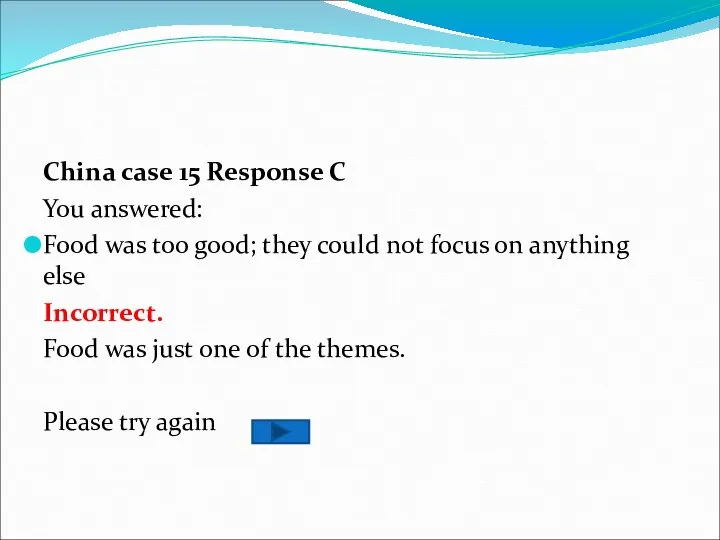 China case 15 Response C You answered: Food was too good;