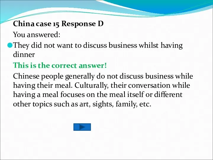 China case 15 Response D You answered: They did not want