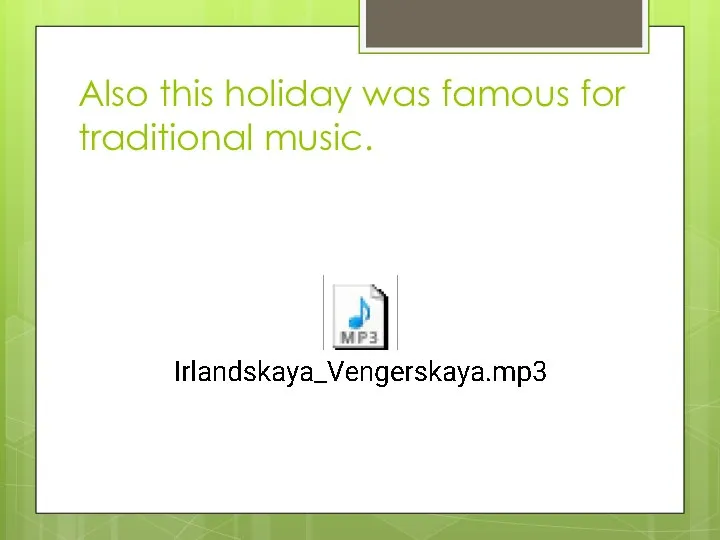 Also this holiday was famous for traditional music.