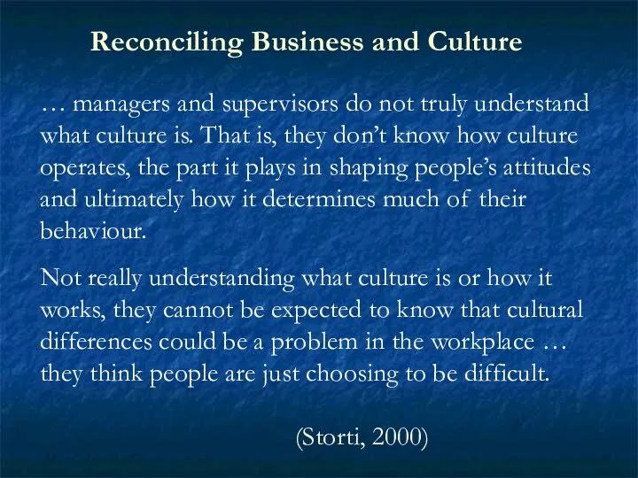 … managers and supervisors do not truly understand what culture is.