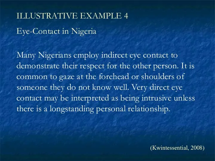 Many Nigerians employ indirect eye contact to demonstrate their respect for