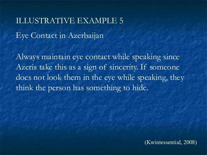 ILLUSTRATIVE EXAMPLE 5 Eye Contact in Azerbaijan Always maintain eye contact