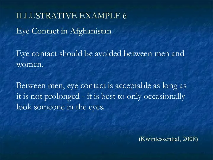 Eye contact should be avoided between men and women. Between men,