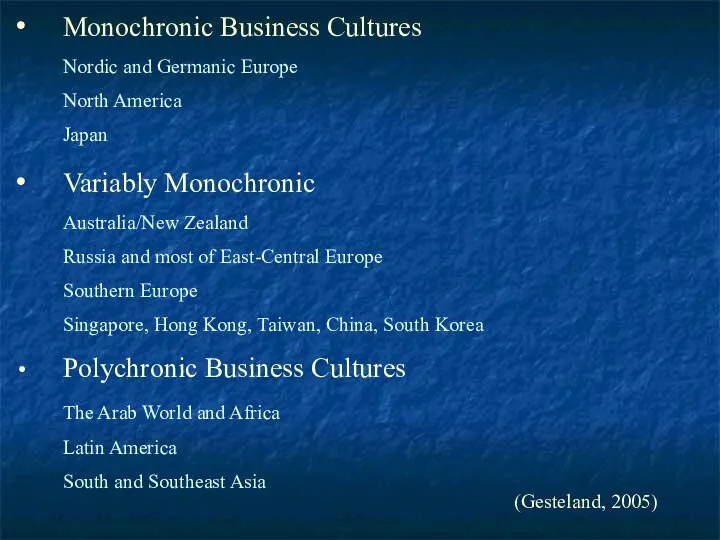 Monochronic Business Cultures Nordic and Germanic Europe North America Japan Variably