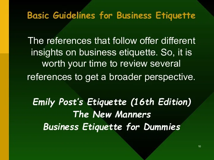 Basic Guidelines for Business Etiquette The references that follow offer different