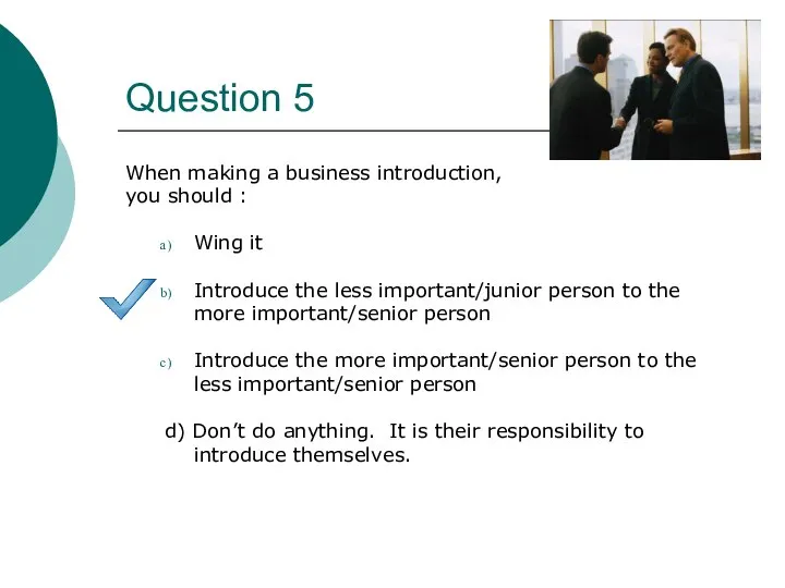 Question 5 When making a business introduction, you should : Wing