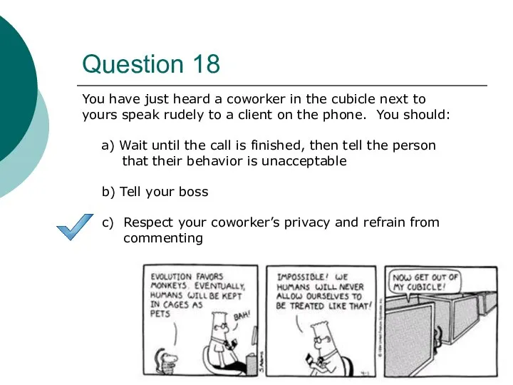 Question 18 You have just heard a coworker in the cubicle