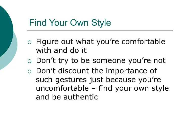 Find Your Own Style Figure out what you’re comfortable with and