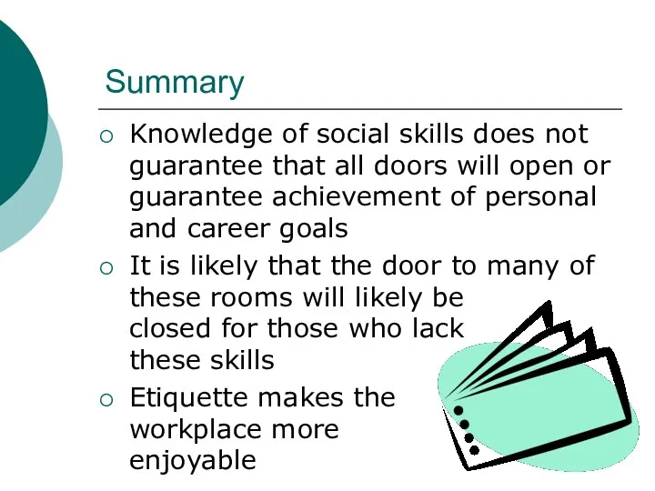 Summary Knowledge of social skills does not guarantee that all doors