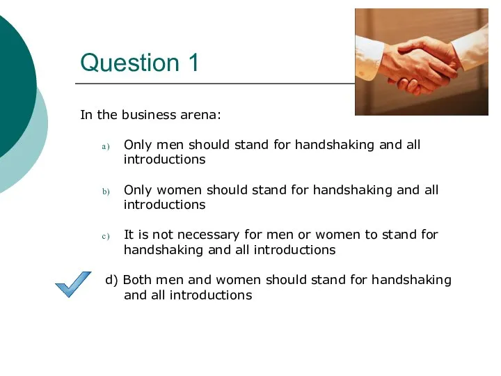 Question 1 In the business arena: Only men should stand for