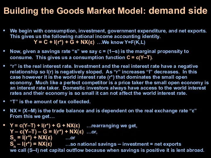 Building the Goods Market Model: demand side We begin with consumption,