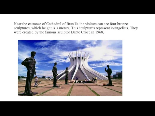 Near the entrance of Cathedral of Brasília the visitors can see