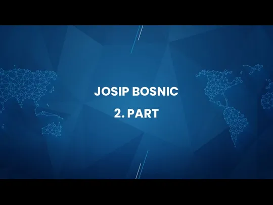 JOSIP BOSNIC 2. PART