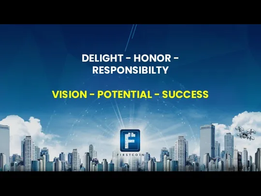 DELIGHT - HONOR - RESPONSIBILTY VISION - POTENTIAL - SUCCESS