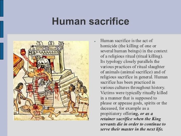 Human sacrifice Human sacrifice is the act of homicide (the killing