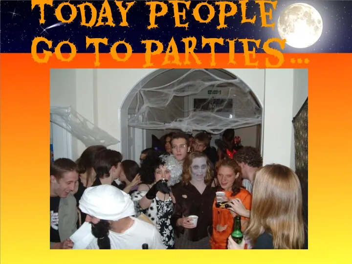 Today people go to parties…