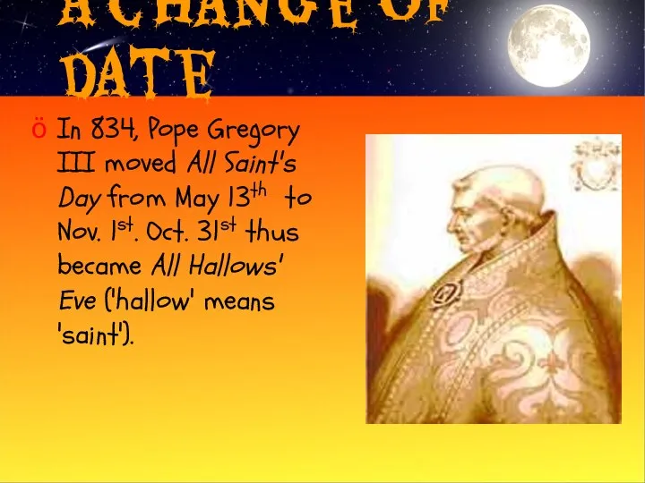 A change of date In 834, Pope Gregory III moved All