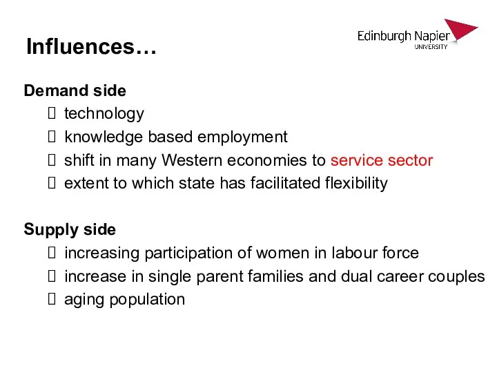Influences… Demand side technology knowledge based employment shift in many Western