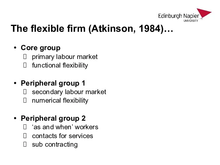 The flexible firm (Atkinson, 1984)… Core group primary labour market functional