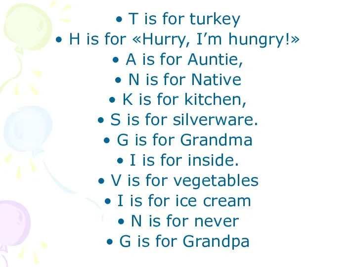 T is for turkey H is for «Hurry, I’m hungry!» A