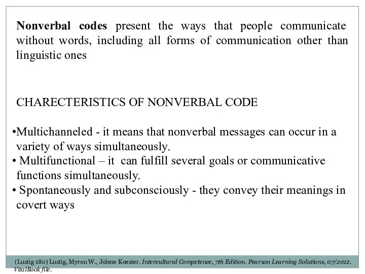 Nonverbal codes present the ways that people communicate without words, including