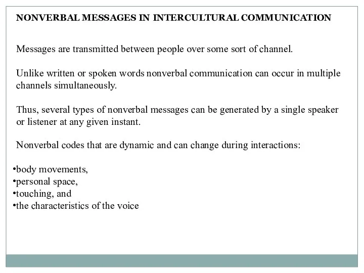 NONVERBAL MESSAGES IN INTERCULTURAL COMMUNICATION Messages are transmitted between people over