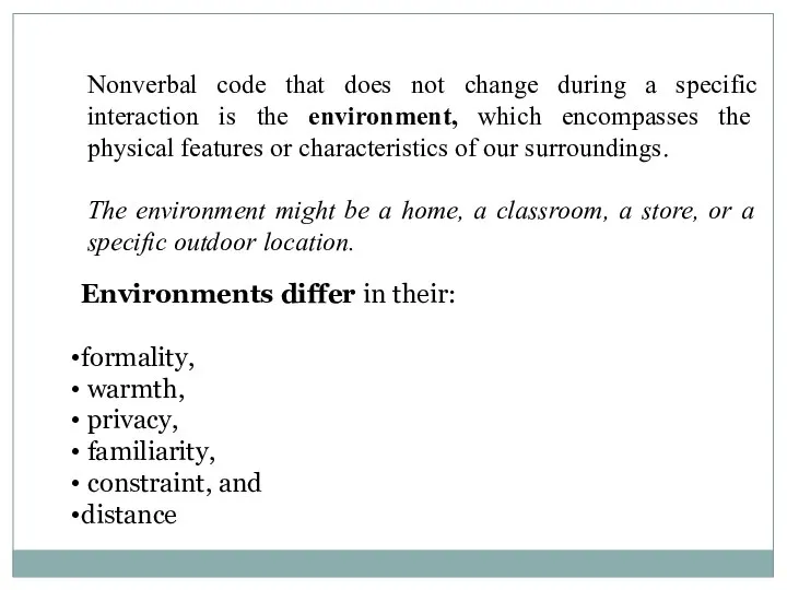 Nonverbal code that does not change during a specific interaction is